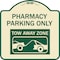 Signmission Pharmacy Parking Tow Away Zone W/ Car Tow Graphic Heavy-Gauge Alum Sign, 18" x 18", TG-1818-23306 A-DES-TG-1818-23306 - alternate 1